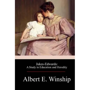 Jukes-Edwards: A Study in Education and Heredity