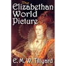 The Elizabethan World Picture