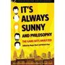 It's Always Sunny and Philosophy: The Gang Gets Analyzed