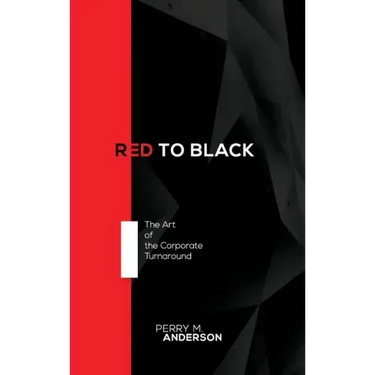 Red to Black: The Art of the Corporate Turnaround
