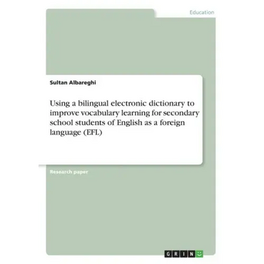 Using a bilingual electronic dictionary to improve vocabulary learning for secondary school students of English as a foreign language (EFL)