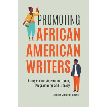 Promoting African American Writers: Library Partnerships for Outreach, Programming, and Literacy