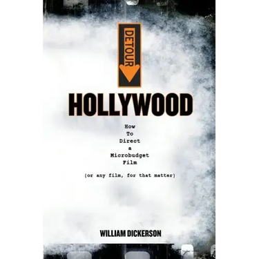 Detour: Hollywood: How To Direct a Microbudget Film (or any film, for that matter)