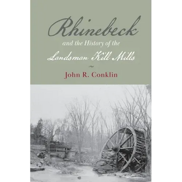 Rhinebeck and the History of the Landsman Kill Mills
