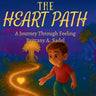 The Heart Path - A Journey Through Feeling