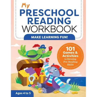 My Preschool Reading Workbook: 101 Games & Activities to Develop Pre-Reading Skills