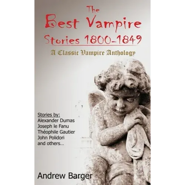 The Best Vampire Stories 1800-1849: A Classic Vampire Anthology