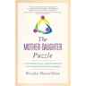 The Mother-Daughter Puzzle: A New Generational Understanding of the Mother-Daughter Relationship