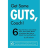 Get Some Guts, Coach!