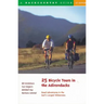 25 Bicycle Tours in the Adirondacks: Road Adventures in the East's Largest Wilderness