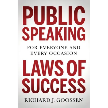 Public Speaking Laws of Success: For Everyone and Every Occasion