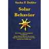 Solar Behavior: How Solar- and Geomagnetic Conditions shape Human History, the current Self- Destruction Attempt of the West and the new Golden Age