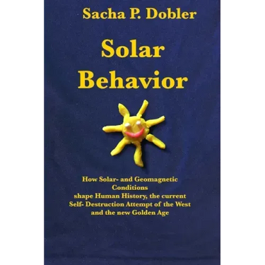 Solar Behavior: How Solar- and Geomagnetic Conditions shape Human History, the current Self- Destruction Attempt of the West and the new Golden Age