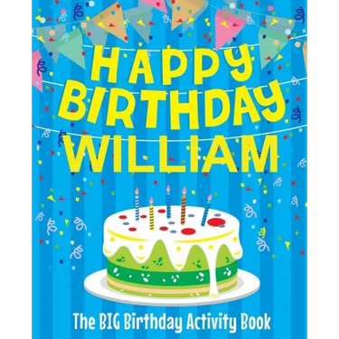 Happy Birthday William - The Big Birthday Activity Book: (Personalized Children's Activity Book)