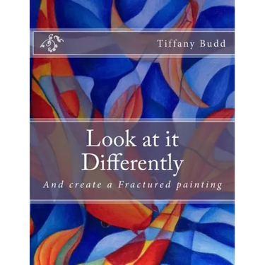 Look at it Differently: And create a Fractured painting
