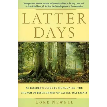 Latter Days: An Insider's Guide to Mormonism, the Church of Jesus Christ of Latter-Day Saints
