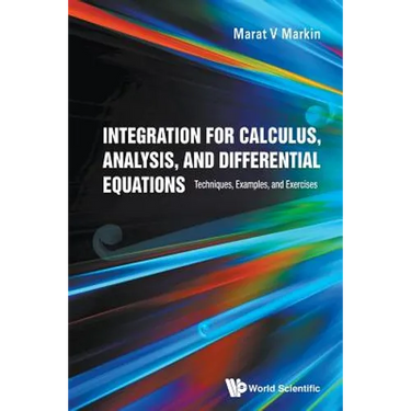Integration for Calculus, Analysis, & Differential Equations