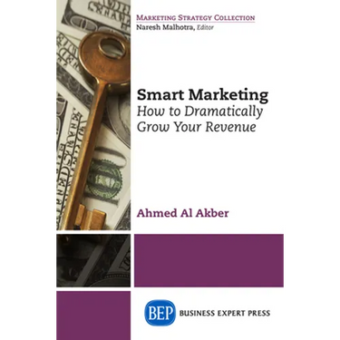 Smart Marketing: How to Dramatically Grow Your Revenue