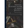 Trenton-Bleichert System of Aerial Tramways; Reversible Aerial Tramways and Aerial Tramways of Special Design