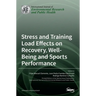 Stress and Training Load Effects on Recovery, Well-Being and Sports Performance