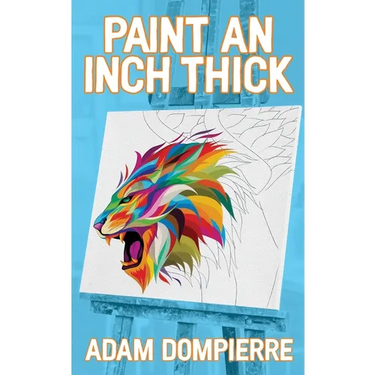 Paint an Inch Thick