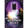 The Ascension Legacy - Book 4: A Fallen Hero