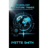 Technology and Future Trends: Reflections on the Future of Technology and Society