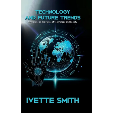Technology and Future Trends: Reflections on the Future of Technology and Society