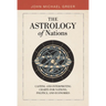 The Astrology of Nations: Casting and Interpreting Charts for Nations, Politics, and Economies