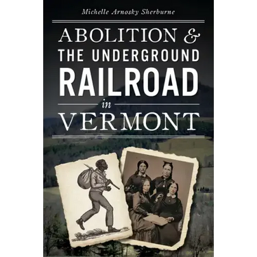Abolition & the Underground Railroad in Vermont
