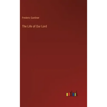 The Life of Our Lord