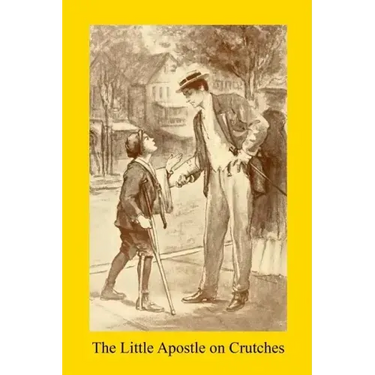 The Little Apostle on Crutches