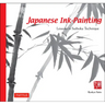 Japanese Ink Painting: Lessons in Suiboku Technique (Designed for the Beginner)