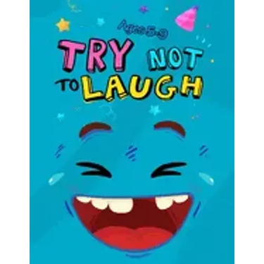 Try Not to Laugh: Silly Jokes for Kids hilarious jokes funny riddles for young kids book
