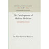 The Development of Modern Medicine: An Interpretation of the Social and Scientific Factors Involved