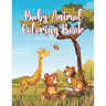 Baby Animal Coloring Book: Awesome Little Animals Coloring Book for Baby Boys and girls