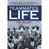 Teammates for Life: The Inspiring Story of Auburn University's Unbelievable, Unforgettable and Utterly Amazin' 1972 Football Team, Then and Now