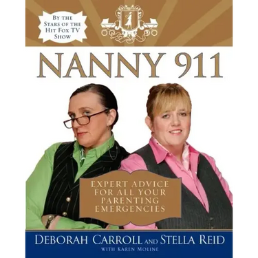 Nanny 911: Expert Advice for All Your Parenting Emergencies