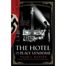 The Hotel on Place Vendome: Life, Death, and Betrayal at the Hotel Ritz in Paris