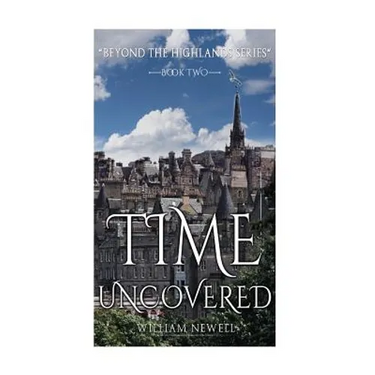 Romance: Time Uncovered - A Scottish Historical Time Travel Tale
