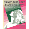 Things That Were Made for Love: The Songsheet Art of Sydney Leff 1924-1932