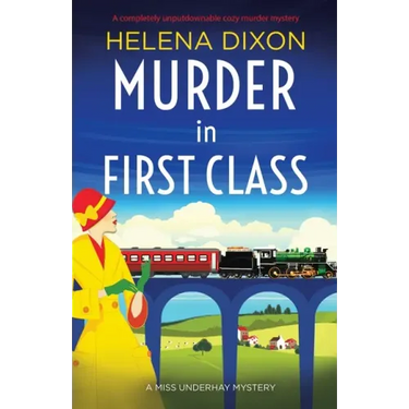 Murder in First Class: A completely unputdownable cozy murder mystery