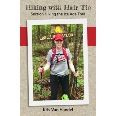 Hiking with Hair Tie: Section Hiking the Ice Age Trail