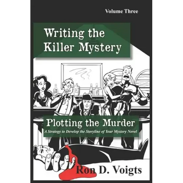 Plotting the Murder: A Strategy to Develop the Storyline of Your Mystery Novel