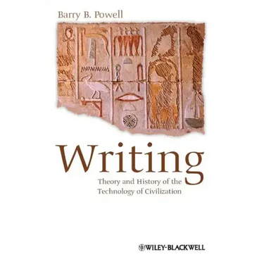 Writing - Theory and History of the Technology of Civilization