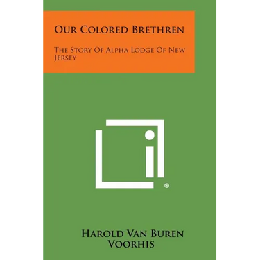 Our Colored Brethren: The Story of Alpha Lodge of New Jersey
