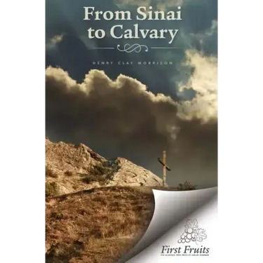 From Sinai to Calvary: Condensed Sermons on Salvation Themes