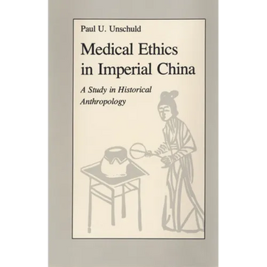 Medical Ethics in Imperial China: A Study in Historical Anthropology