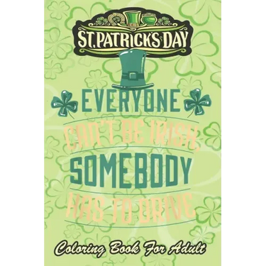 St Patricks Day Coloring Book For Adult: Irish Green Saint Patrick Lucky An Adult Coloring Books St Patrick for Kids, Adults with Beautiful Irish Sham
