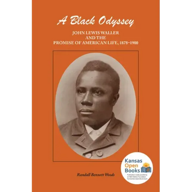 A Black Odyssey: John Lewis Waller and the Promise of American Life, 1878-1900
